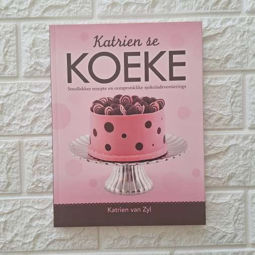 Katrien se koeke - Katrien van Zyl