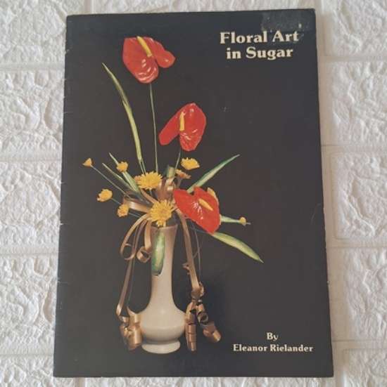 Floral Art in Sugar - Eleanor Rielander