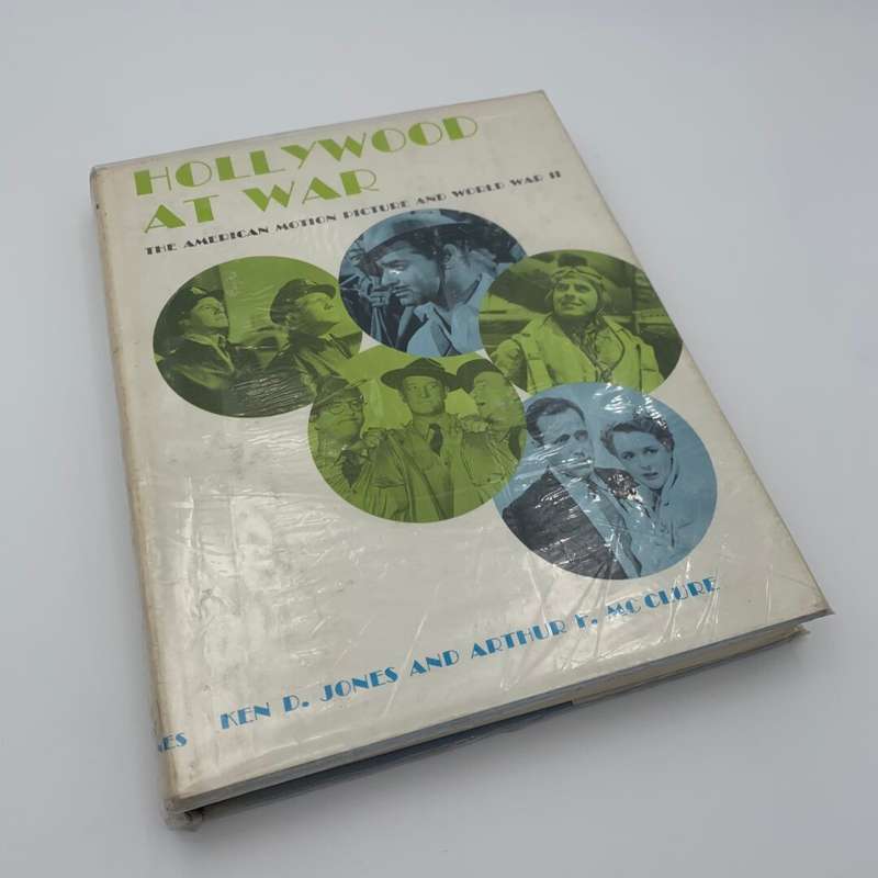 Hollywood At War by Ken. D.Jones and Arthur Mcclure