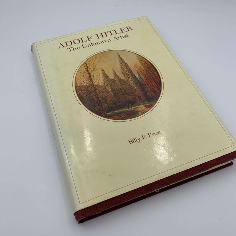 Adolf Hitler ,The Unknown Artist by Billy F. Price