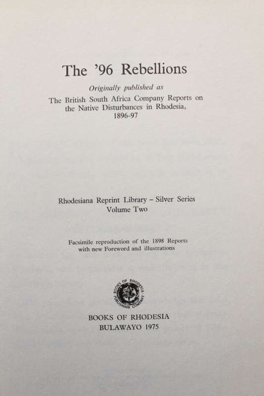 The '96 rebellions The British South Africa Company Reports on the Native Disturbances in Rhodesia