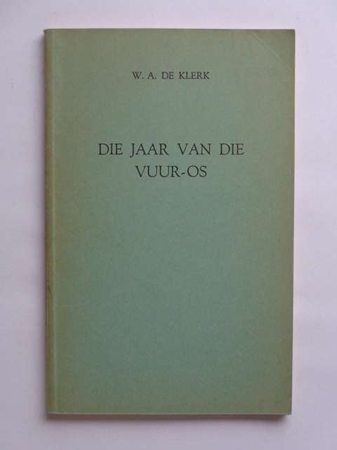 Die Jaar van die Vuur-Os - W.A. de Klerk