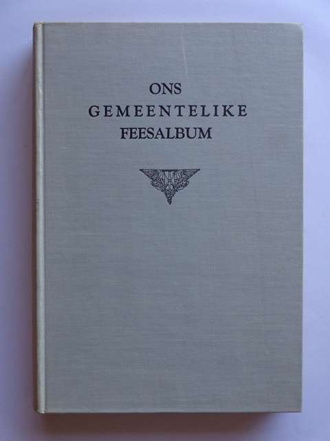 Ons Gemeentelike Feesalbum - P.L. Olivier (samesteller)