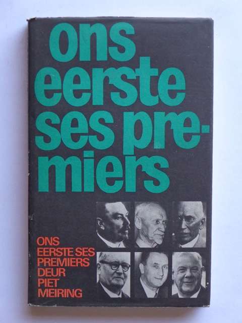Ons Eerste Ses Premiers, 'n Persoonlike Terugblik - Piet Meiring