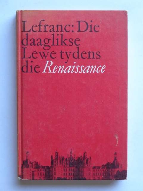 Die Daaglikse Lewe Tydens die Renaissance - Abel Lefranc
