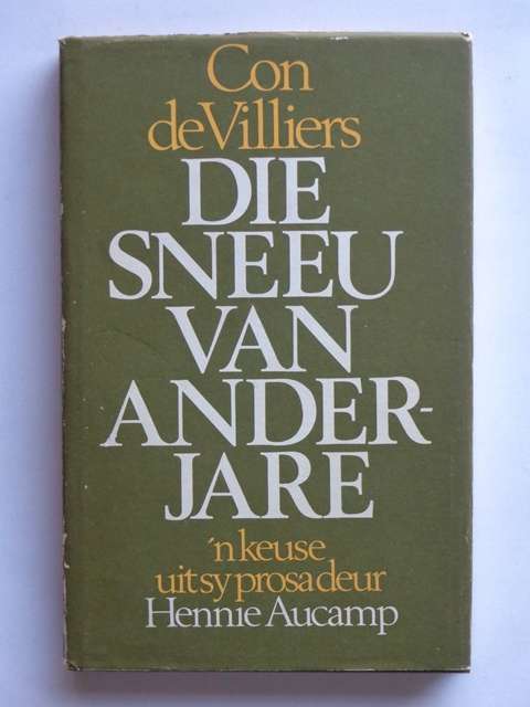 Die Sneeu Van Anderjare, 'n Keuse uit die Prosa van C.G.S. de Villiers - Hennie Aucamp (samesteller)