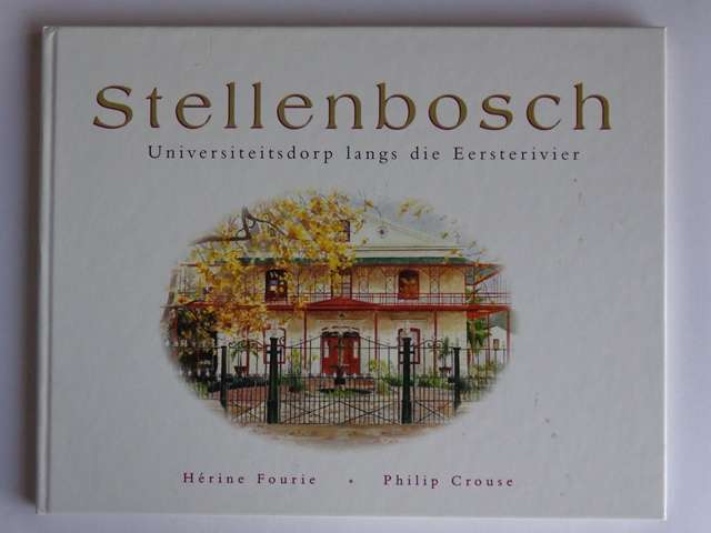 Stellenbosch, Universiteitsdorp langs die Eersterivier - H. Fourie (sketse) & P. Crouse (teks)