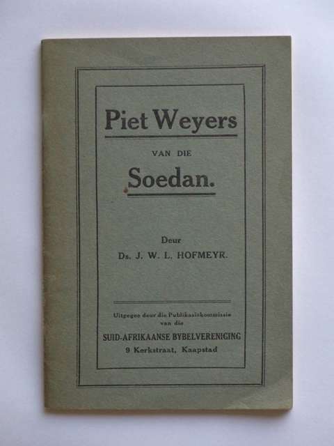 Piet Weyers van die Soedan - Ds. J.W.L. Hofmeyr