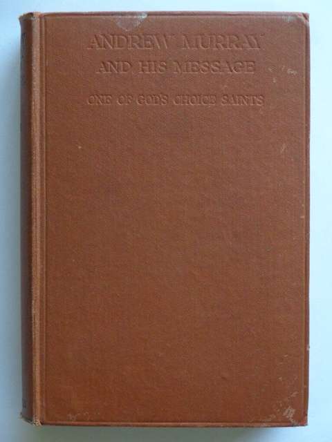 Andrew Murray and his Message, One of God's Choice Saints - Rev W.M. Douglas (first edition, scarce)