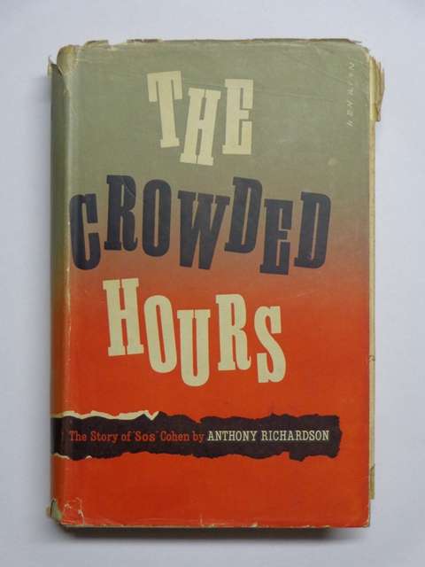 The Crowded Hours, The Story of Sos Cohen - Anthony Richardson