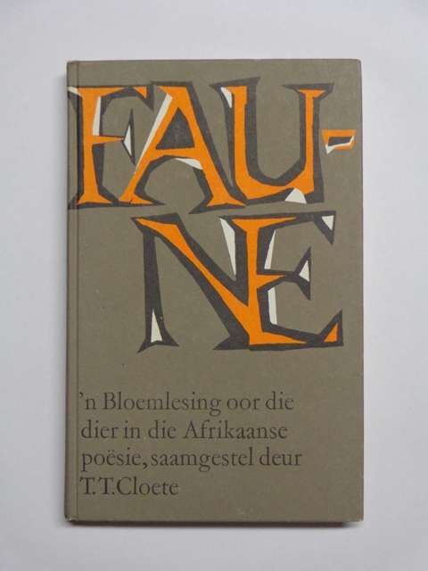 Fauna, 'n Bloemlesing oor die dier in die Afrikaanse poesie - T.T. Cloete (samesteller)