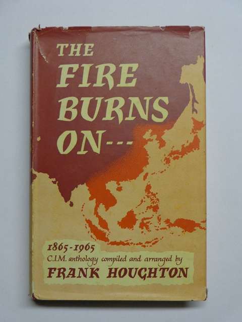 The Fire Burns On, C.I.M. Anthology - Frank Houghton (compiler)