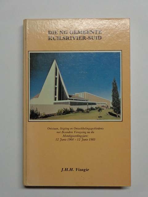 Die NG Gemeente Kuilsrivier-Suid, 1964-1985 - J.H.H. Visagie