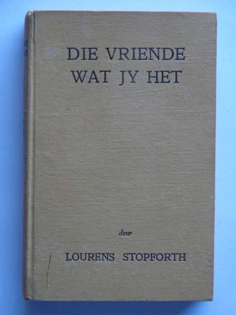 Die Vriende Wat Jy Het - Louerens Stopforth