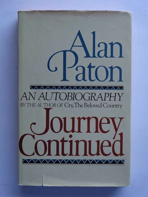 Journey Continued, An Autobiography - Alan Paton