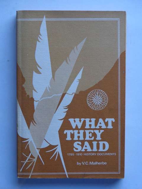 What They Said, 1795-1910 History Documents - V.C. Malherbe