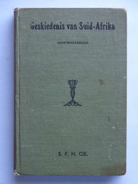 Geskiedenis van Suid-Afrika of Ons Verlede, Deel 1 - 1795 - Dr. S.F.N. Gie