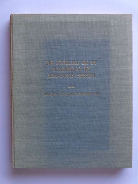 Die Sedelike en sy Fundering deur Johannes Hessen - A.C.J. Smit