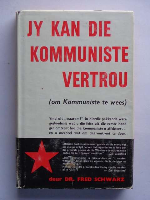 Jy kan die Kommuniste Vertrou (om Kommuniste te wees) - Dr. Fred Schwarz