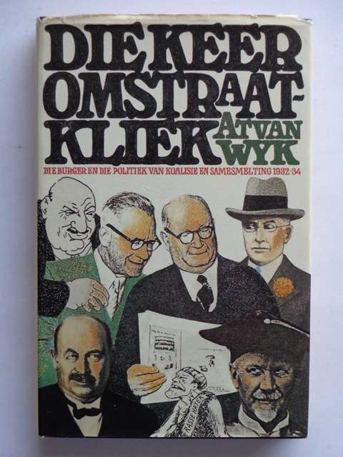 Die Keeromstraat-Kliek, Die Burger en die Politiek v Koalisie en Samestelling 1932-1934 - A. van Wyk