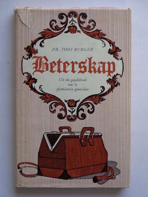 Beterskap, Uit die Gevalleboek van 'n Plattelandse Geneesheer - Dr. Tooi Burger