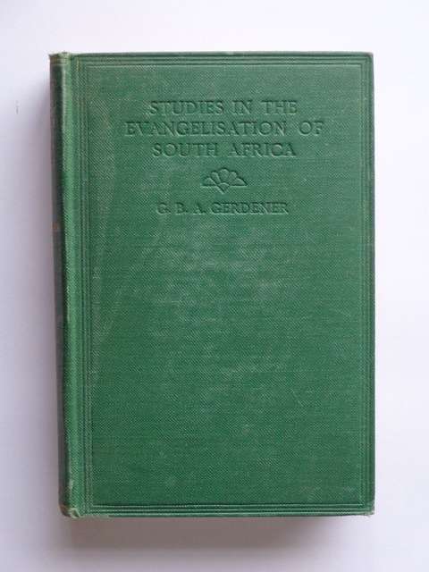 Studies in the Evangelisation of South Africa - G.B.A. Gerdener