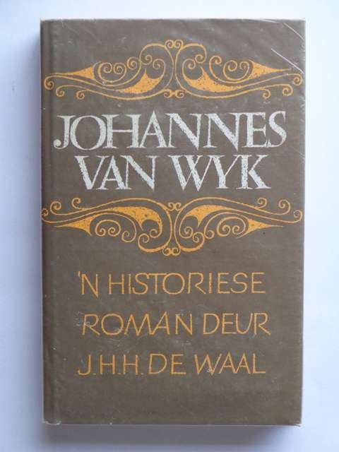 Johannes van Wyk, 'n Historiese Roman - J.H.H. de Waal