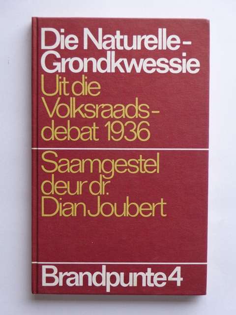 Die Naturelle-Grondkwessie, Uit die Volksraadsdebat 1936 - Dr. Dian Joubert (samesteller)