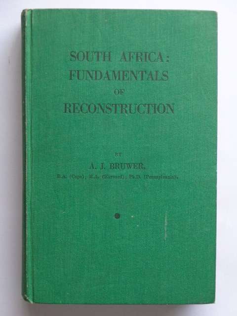 South Africa: Fundamentals of Reconstruction - A.J. Bruwer (signed)
