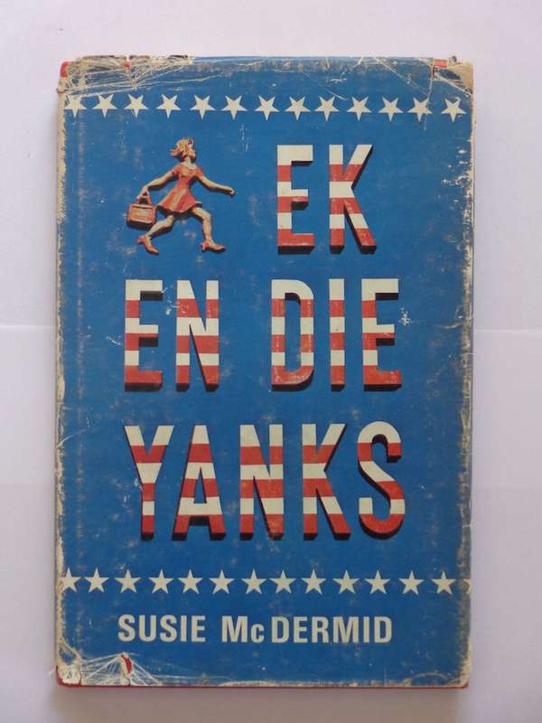 Ek en die Yanks - Susie McDermid