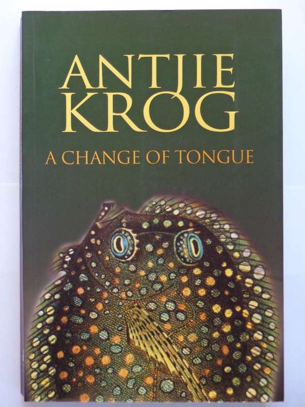 A Change of Tongue - Antjie Krog