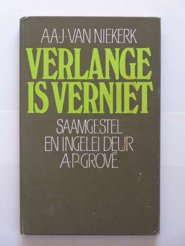 Verlange is Verniet - A.A.J. van Niekerk