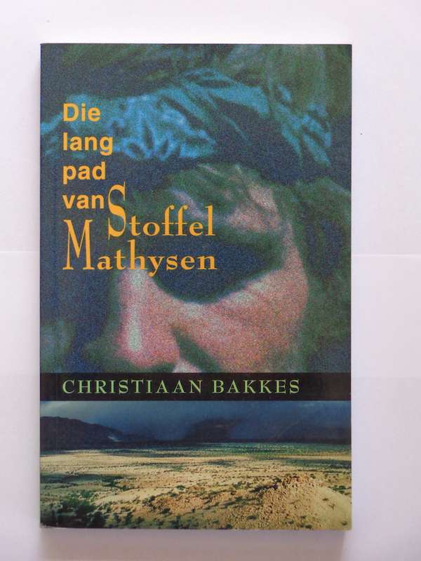 Die Lang Pad van Stoffel Mathysen - Christiaan Bakkes