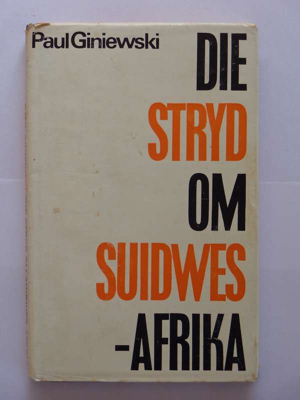 Die Stryd om Suidwes-Afrika - Paul Giniewski