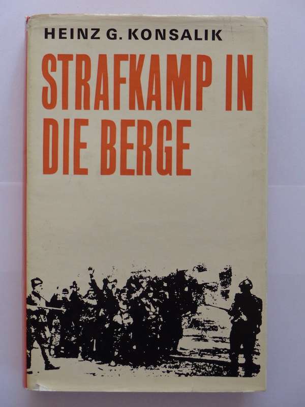 Strafkamp in die Berge - Heinz G. Konsalik