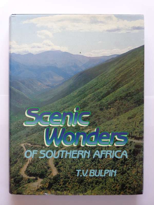 Scenic Wonders of Southern Africa - T.V. Bulpin