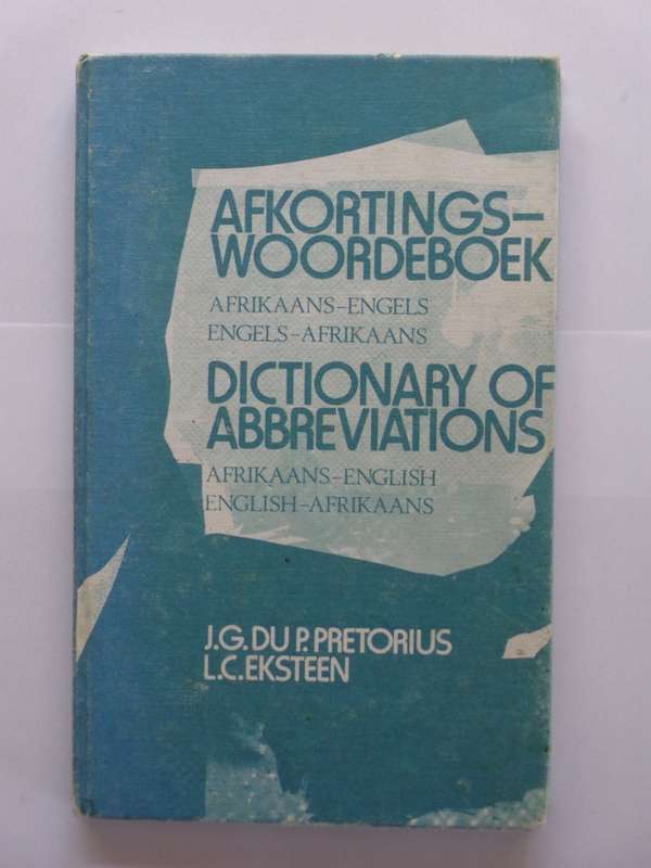 Afkortingswoordeboek, Dictionary of Abbreviations. AFR/ENG, ENG/AFR - Pretorius & Eksteen
