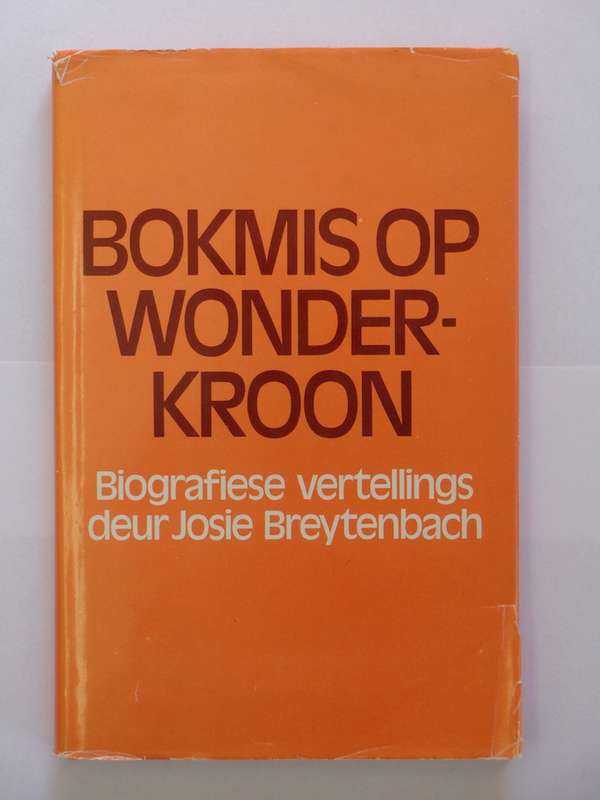 Bokmis op Wonderkroon, Biografiese Vertellings - Josie Breytenbach