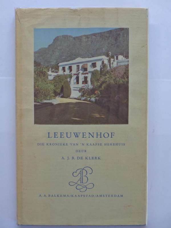 Leeuwenhof, Die Kronieke van 'n Kaapse Herehuis - A.J.B. de Klerk