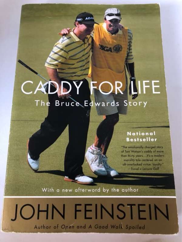 Caddy for Life, The Bruce Edwards Story - John Feinstein