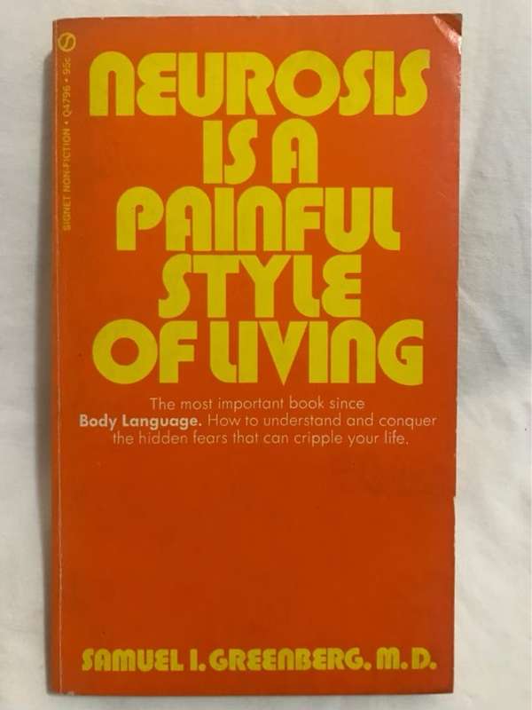 Neurosis is a Painful Style of Living - Samuel I.Greenberg