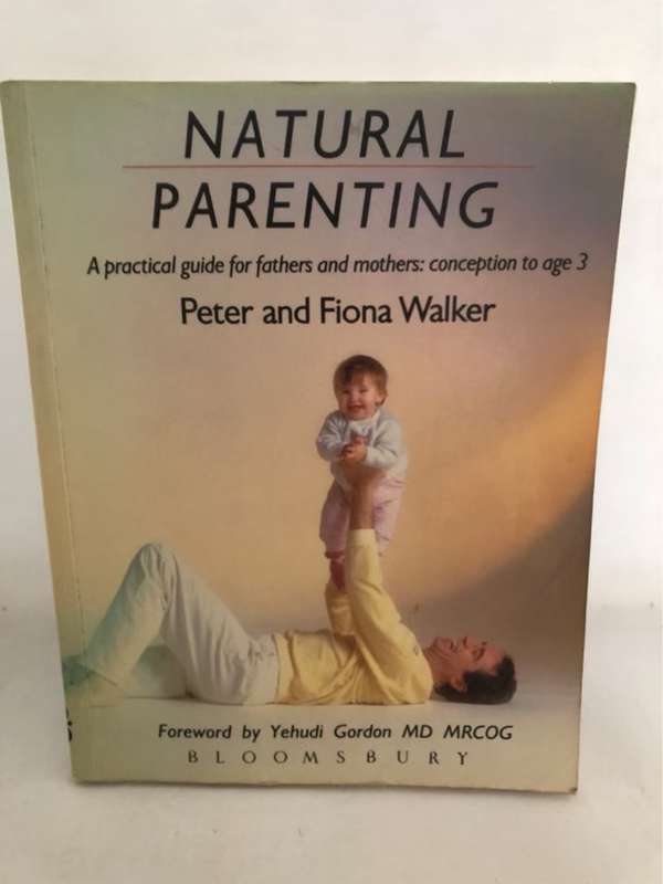 Natural Parenting - Peter Walker,Fiona Walker