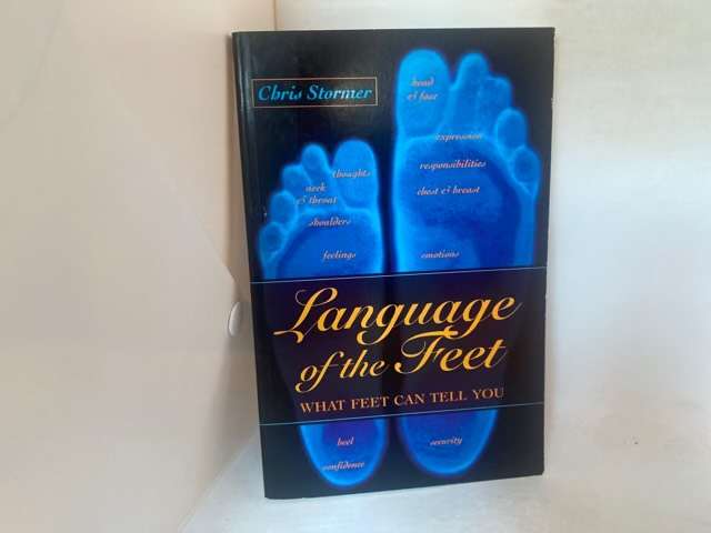 Language of the Feet, What Feet Can Tell You - Chris Stormer
