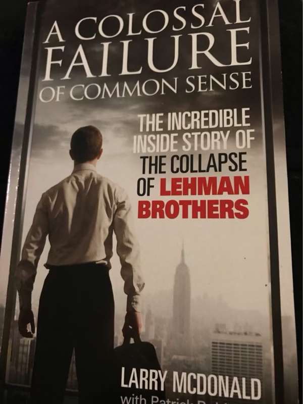 A Colossal Failure of Common Sense - Larry McDonald, Lawrence G. McDonald, Patrick Robinson