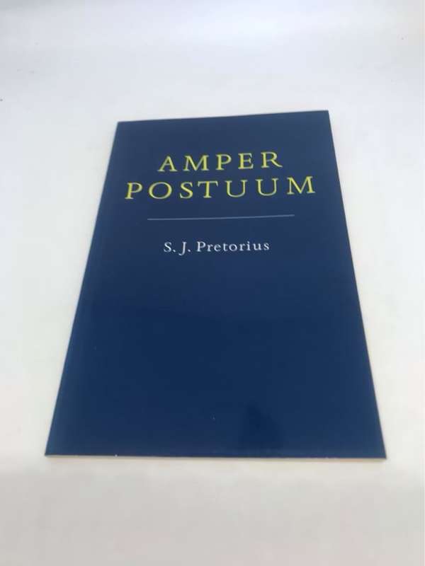Amper postuum - Sarel Jacob Pretorius