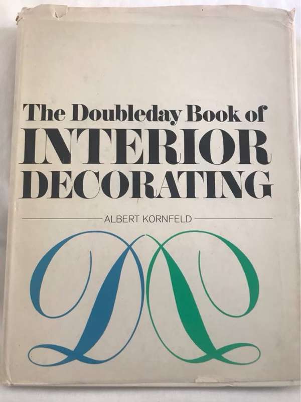 The Doubleday Book of Interior Decorating - Albert Kornfeld