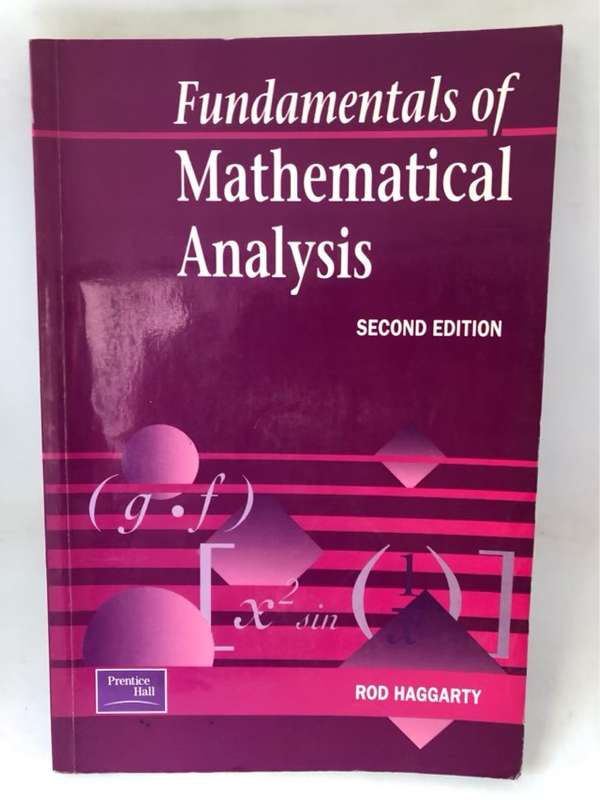 Fundamentals of Mathematical Analysis - Rod Haggarty