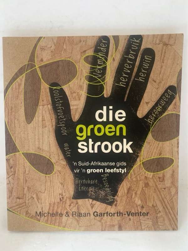 Die groen strook, 'n Suid-Afrikaanse gids vir 'n groen leefstyl - Michelle Garforth-Venter