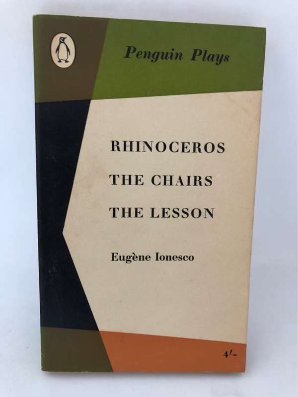 Rhinoceros,The Chairs and The Lesson - Eugene Ionesco