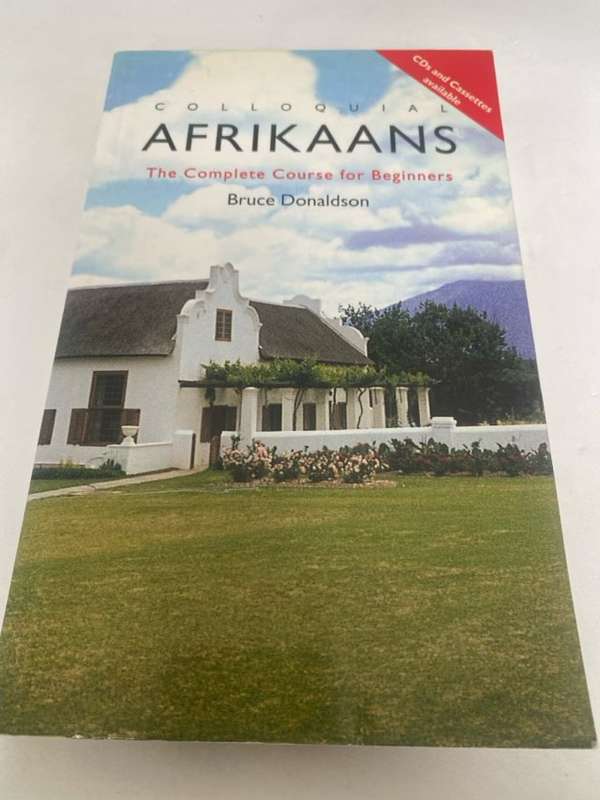Colloquial Afrikaans, The Complete Course for Beginners - Bruce C. Donaldson